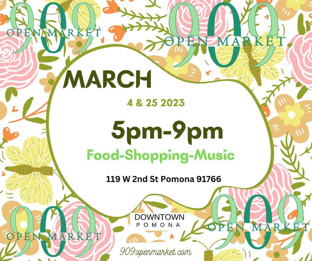 NEW EVENT: 909 Open Market - Downtown Downey - March 25, 2023 5pm - 9pm