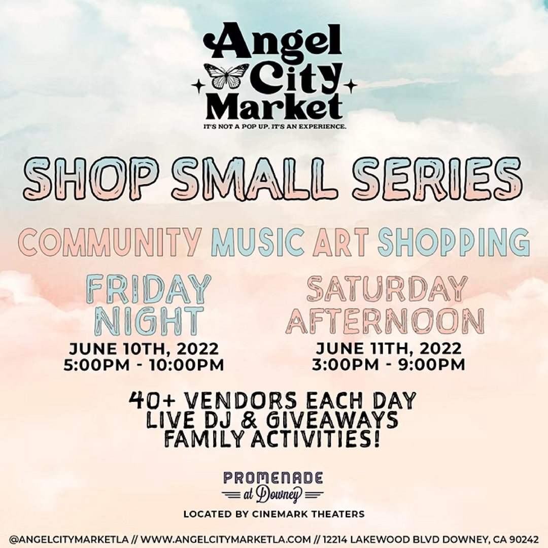 NEW POP UP: Angel City Market: Shop Small Downey Promenade - June 11 5pm - 9pm