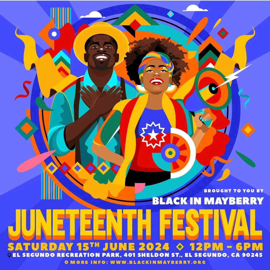 NEW EVENT: Juneteenth Festival - El Segundo - June 15, 2024 12pm - 6pm