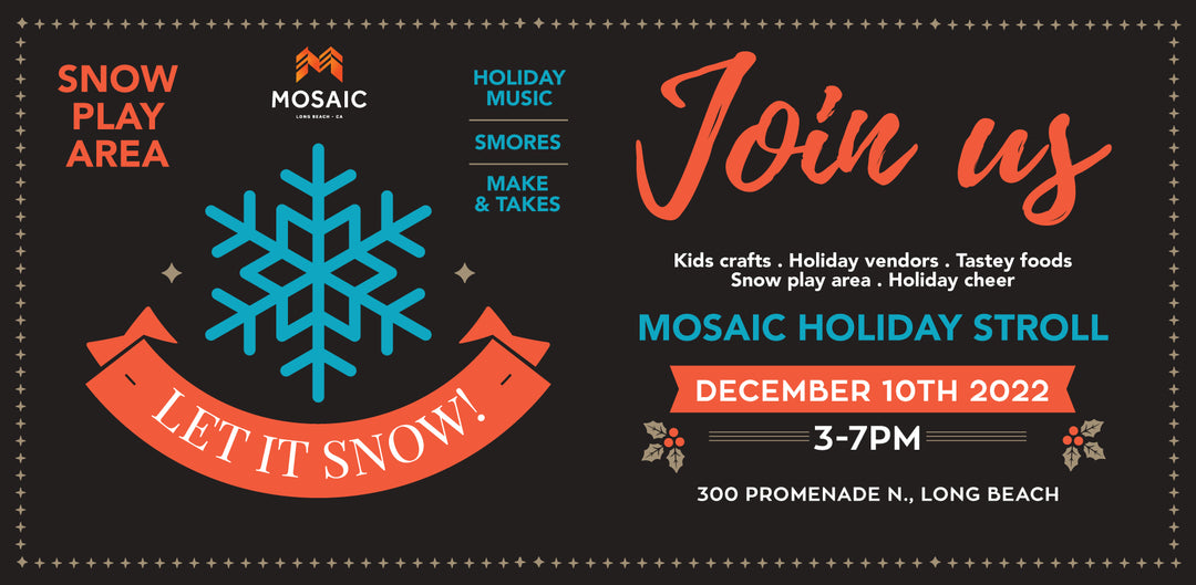 NEW EVENT: Mosaic Holiday Stroll - Long Beach - December 10, 2022