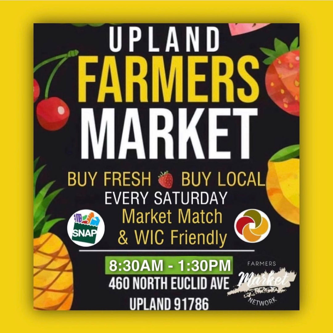 NEW POP UP: Upland Farmers Market - Saturdays 9:00am-2:00pm - Upland