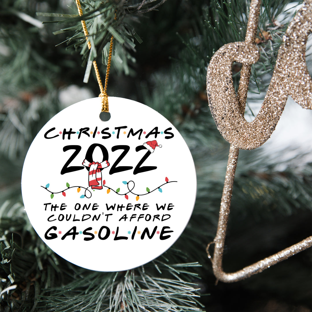 2022 Christmas Ornament - The One Where We Couldn't Afford Gasoline