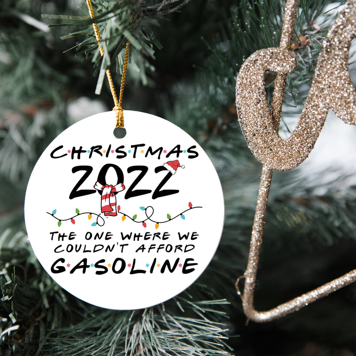 2022 Christmas Ornament - The One Where We Couldn't Afford Gasoline