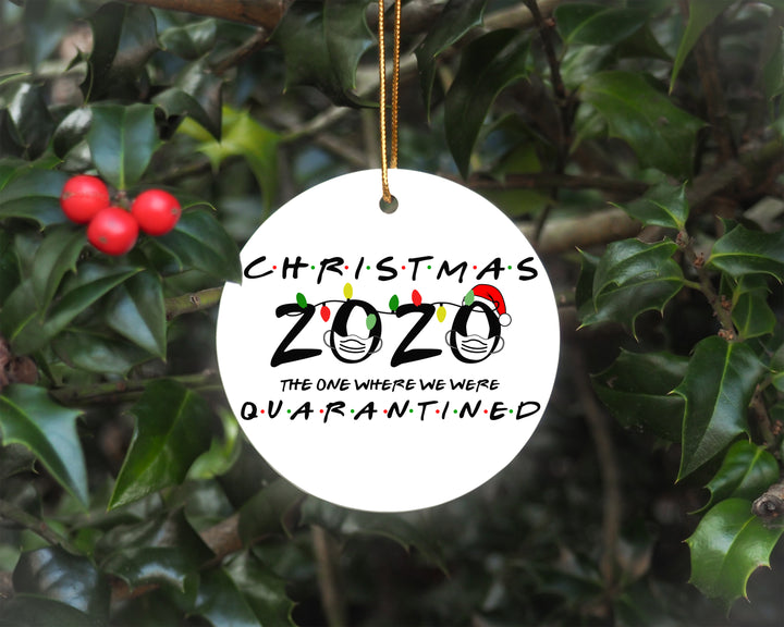 2020 Christmas Ornament - The One Where We Were Quarantined